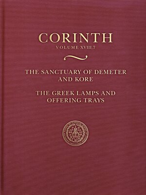 cover image of The Sanctuary of Demeter and Kore: Greek Lamps and Offering Trays